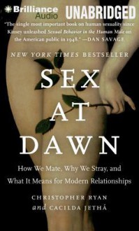 Sex at Dawn: How We Mate, Why We Stray, and What It Means for Modern Relationships - Jonathan Davis, Allyson Johnson, Christopher Ryan, Cacilda Jethá