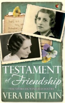 Testament of Friendship: The Story of Winifred Holtby (VMC) - Vera Brittain, Mark Bostridge