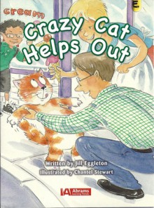 Crazy Cat Helps Out - Jill Eggleton, Chantel Steward