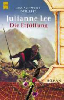 Das Schwert Der Zeit 4. Die Erfüllung - Julianne Lee