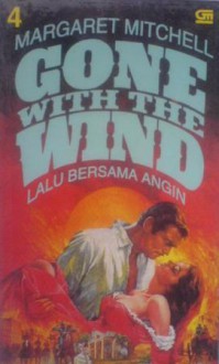 Gone With The Wind (Lalu Bersama Angin) 4 - Margaret Mitchell