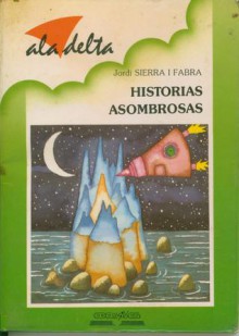 Historias Asombrosas - Jordi Sierra i Fabra