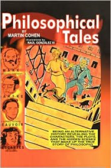 Philosophical Tales - Martin Cohen, Raul Gonzalez III