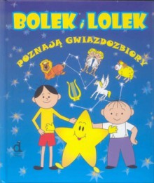 Bolek i Lolek Poznają Gwiazdozbiory - Izabela Brańska-Oleksy