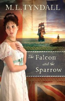 The Falcon and the Sparrow - M.L. Tyndall