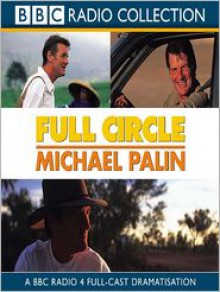 Full Circle: A Pacific Journey with Michael Palin (MP3 Book) - Michael Palin, 1999, 2003