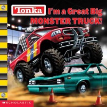 I'm a Great Big Monster Truck (Tonka) - Michael Anthony Steele, Isidre Mones, Marc Mones