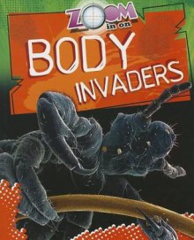 Zoom in on Body Invaders - Richard Spilsbury