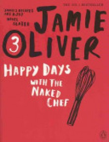 Happy Days with the Naked Chef - Jamie Oliver