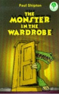 The Monster In The Wardrobe (Oxford Reading Tree, Stage 13,Treetops) - Paul Shipton, Chris Smedley