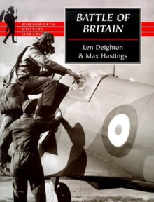 Battle of Britain (Wordsworth Military Library) - Len Deighton, Max Hastings