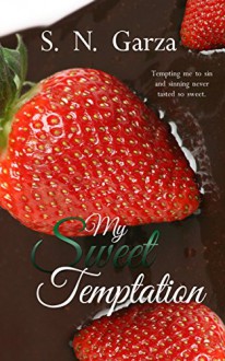 My Sweet Temptation - Stephanie Nicole Garza