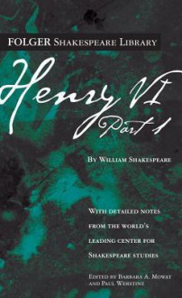 Henry VI Part I - Paul Werstine, Barbara A. Mowat, William Shakespeare