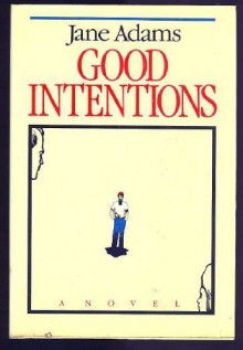 Good Intentions - Jane A. Adams