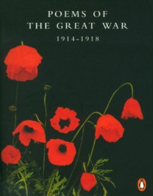 Poems of the Great War: 1914-1918 (Penguin Twentieth Century Classics) - None