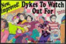 New Improved! Dykes To Watch Out For - Alison Bechdel