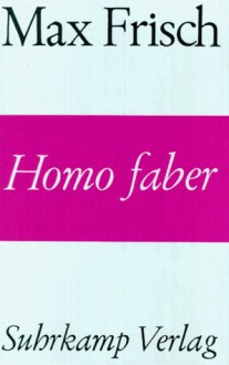 Homo Faber - Max Frisch