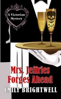 Mrs. Jeffries Forges Ahead - Emily Brightwell