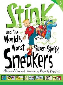 Stink and the World's Worst Super-Stinky Sneakers (Book #3) - Megan McDonald, Peter H. Reynolds