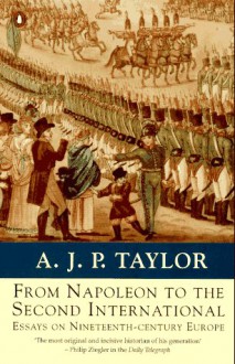 From Napoleon to the Second International - A.J.P. Taylor, Chris Wrigley