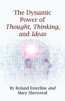 The Dynamic Power of Thought - Mary Sherwood