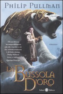 La bussola d'oro - Philip Pullman, Marina Astrologo, Alfredo Tutino