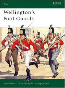 Wellington's Foot Guards - Ian Fletcher