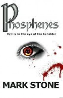 Phosphenes - Mark Stone