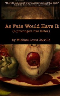 As Fate Would Have It - Michael Louis Calvillo