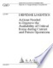 Defense logistics actions needed to improve the availability of critical items during current and future operations : report to congressional committees. - United States House of Representatives