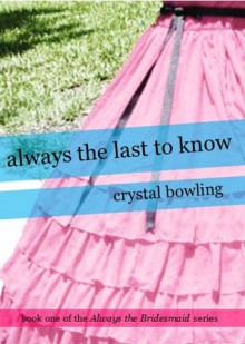 Always the Last to Know - Crystal Bowling