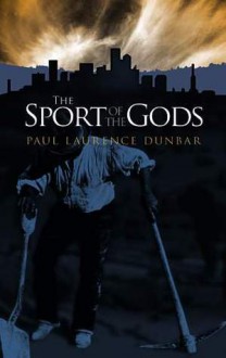 The Sport of the Gods - Paul Laurence Dunbar