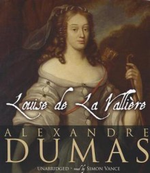 Louise de La Valliere - Simon Vance, Alexandre Dumas