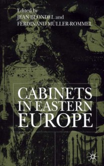 Cabinets in Eastern Europe - Jean Blondel, Ferdinand Muller-Rommel