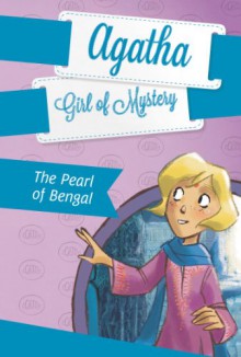 The Pearl of Bengal #2 (Agatha: Girl of Mystery) - Steve Stevenson