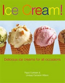 Ice Cream! - Pippa Cuthbert, Lindsay Cameron Wilson