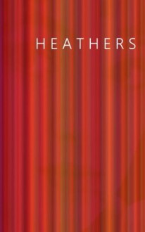 Heathers - Evangeline Jennings, Lucy Middlemass, E.R. McTaggart