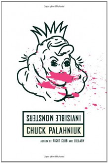 Invisible Monsters - Chuck Palahniuk