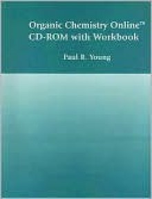 Organic Chemistry Online: CD-ROM with Workbook [With CDROM] - Paul Young, Joseph M. Hornback