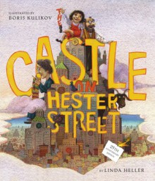 The Castle on Hester Street - Linda Heller, Boris Kulikov