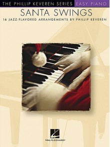 Santa Swings - Phillip Keveren Series - Easy Piano - Phillip Keveren