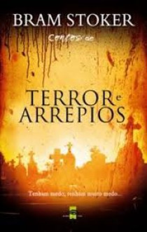 Contos de Terror e Arrepios - Bram Stoker