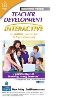 Teacher Development Interactive, Fundamentals of Teaching Young Learners, Instructor Access Card - Josephine Taylor, David Nunan, Diane Pinkley