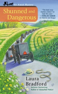 Shunned and Dangerous (An Amish Mystery) - Laura Bradford