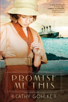 Promise Me This - Cathy Gohlke