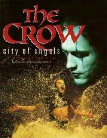 The Crow: City of Angels: A Diary of the Film - Jeff Conner, Robert Zuckerman