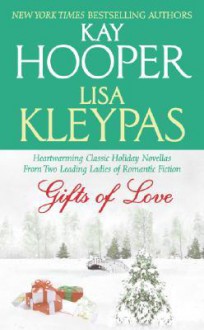 Gifts of Love - Lisa Kleypas,Kay Hooper