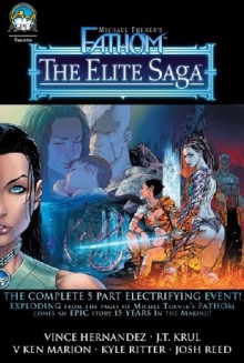 Fathom: The Elite Saga - Kyle Ritter, V. Kenneth Marion, Vince Hernandez, J.T. Krul, David Wohl