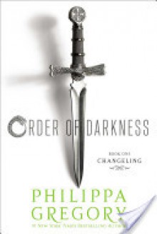 Changeling (Order of Darkness #1) - Philippa Gregory