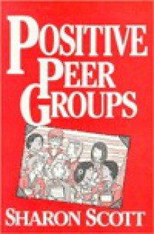 Positive Peer Groups - Sharon Scott